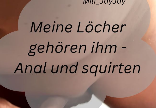 Meine Löcher gehören dir... [MilfJayJay]
