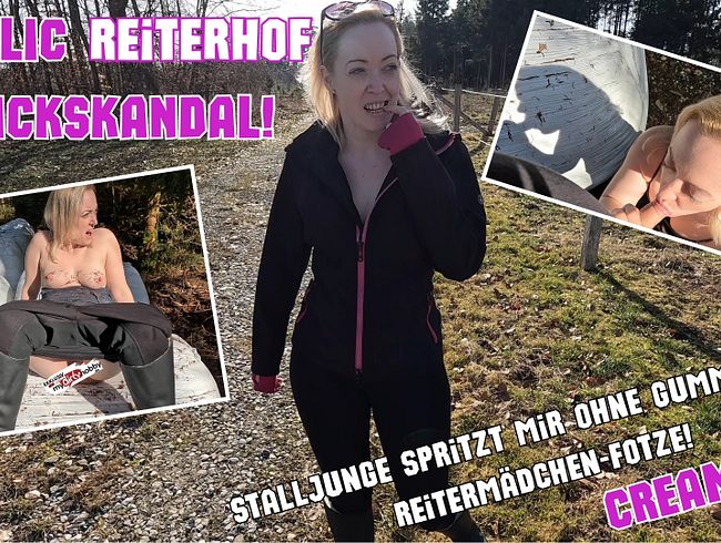 Lea_Kirsch: PUBLIC Reiterhof FICKSKANDAL! Stalljunge spritzt mir ohne Gummi in die Reitermädchen-Schlampe!