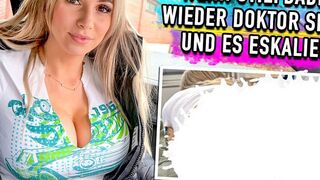 Doktorspiele mit Stiefdaddy arten aus [Lisa-Sophie]