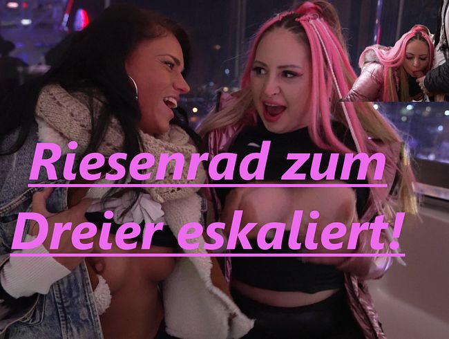 Maria-Gail genießt den Dreier im Riesenrad